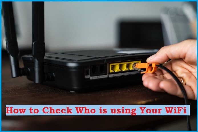 How to Check Who is connected to My WiFi