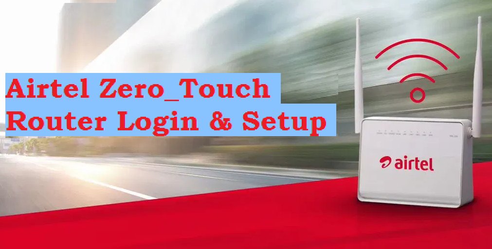 login airtel zero touch 192.168.1.1